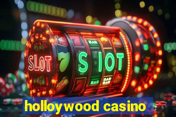 holloywood casino