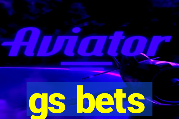 gs bets