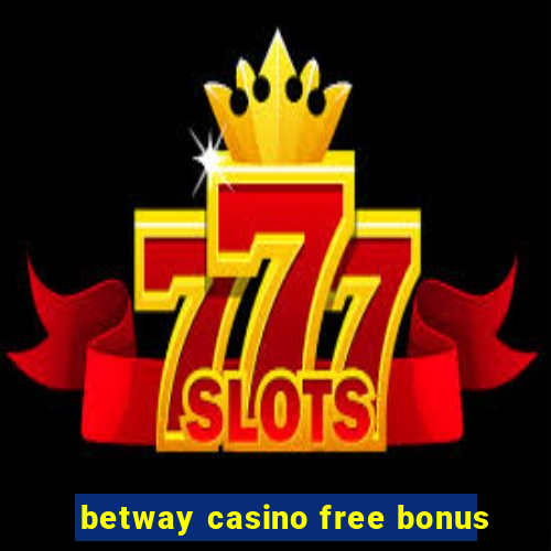 betway casino free bonus