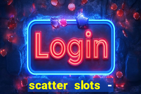 scatter slots - slot machines