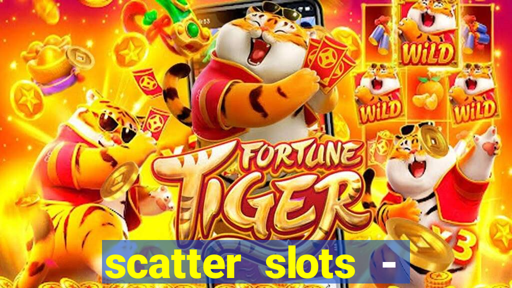 scatter slots - slot machines