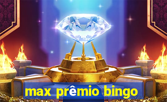 max prêmio bingo