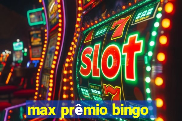 max prêmio bingo