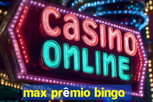 max prêmio bingo