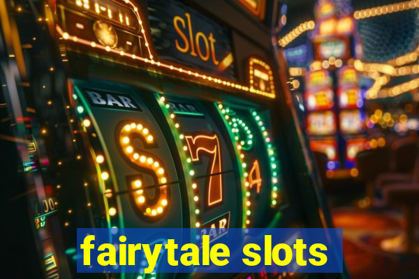 fairytale slots