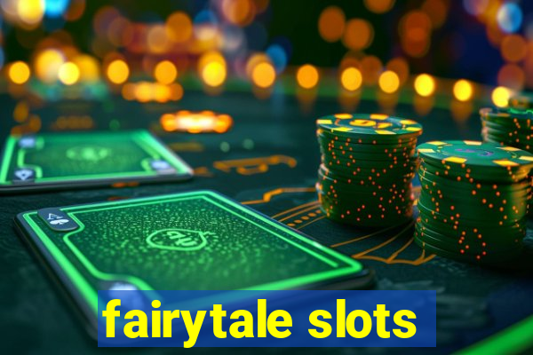 fairytale slots