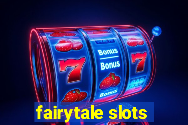 fairytale slots