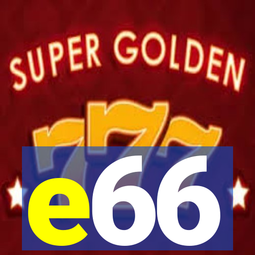 e66