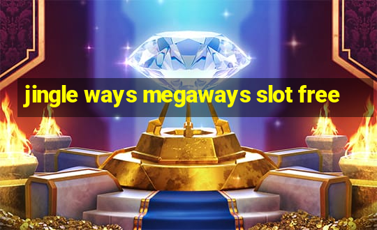 jingle ways megaways slot free