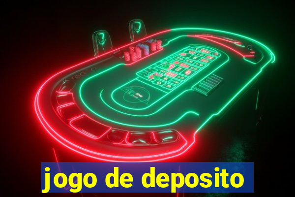 jogo de deposito