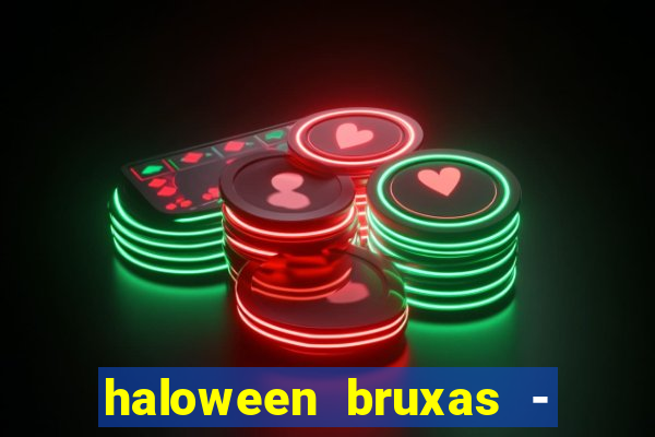 haloween bruxas - slots 777