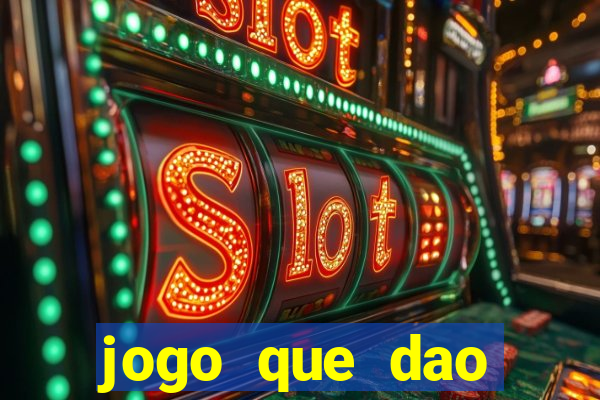 jogo que dao dinheiro de verdade na hora