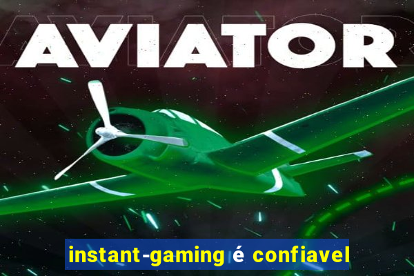 instant-gaming é confiavel