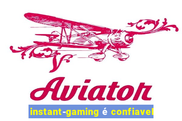 instant-gaming é confiavel