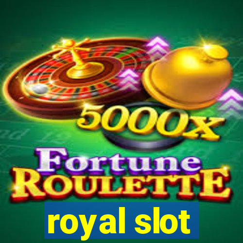 royal slot