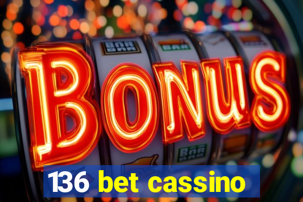 136 bet cassino