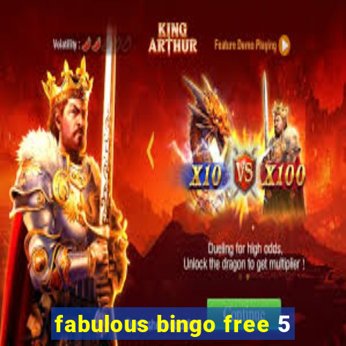 fabulous bingo free 5