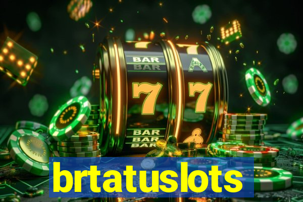 brtatuslots