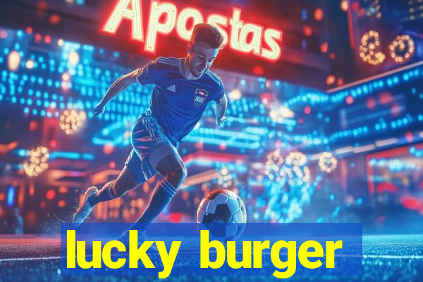 lucky burger