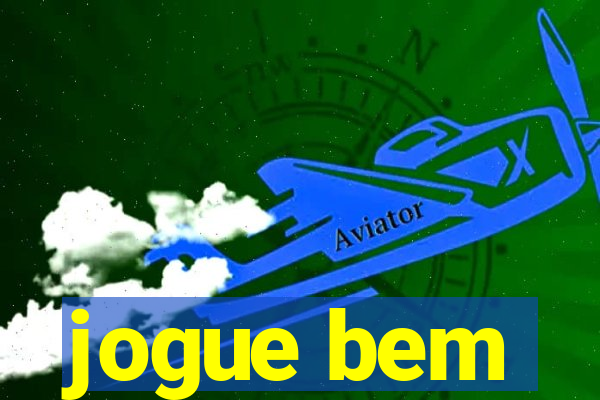 jogue bem