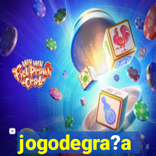 jogodegra?a