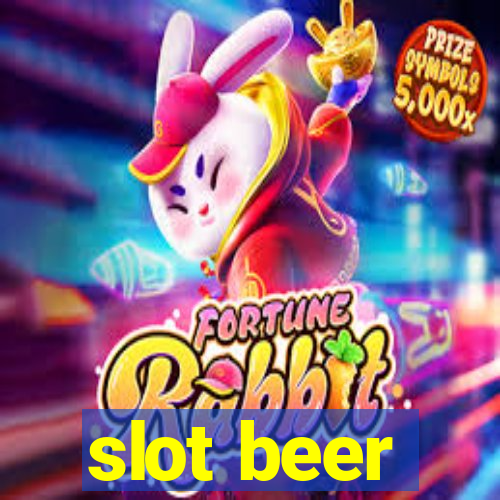 slot beer