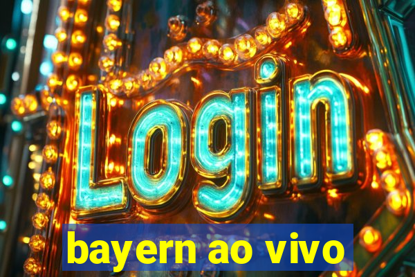 bayern ao vivo