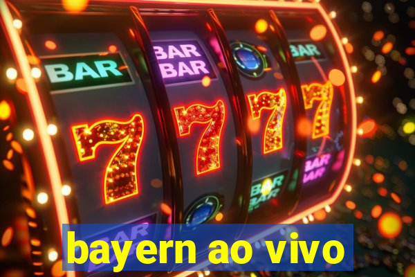 bayern ao vivo