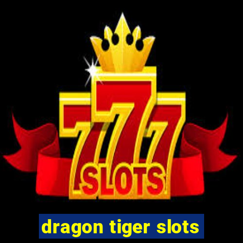 dragon tiger slots