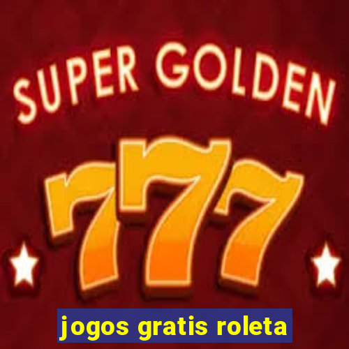 jogos gratis roleta