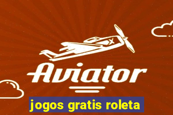 jogos gratis roleta