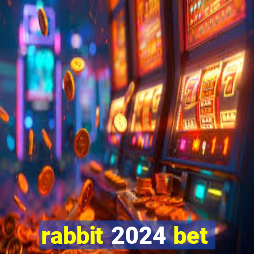 rabbit 2024 bet