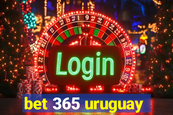 bet 365 uruguay