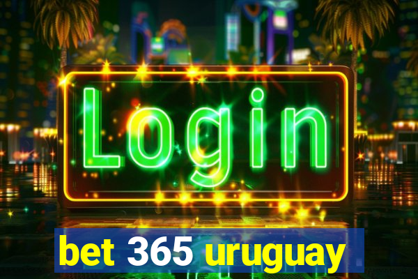 bet 365 uruguay