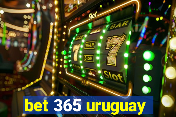 bet 365 uruguay