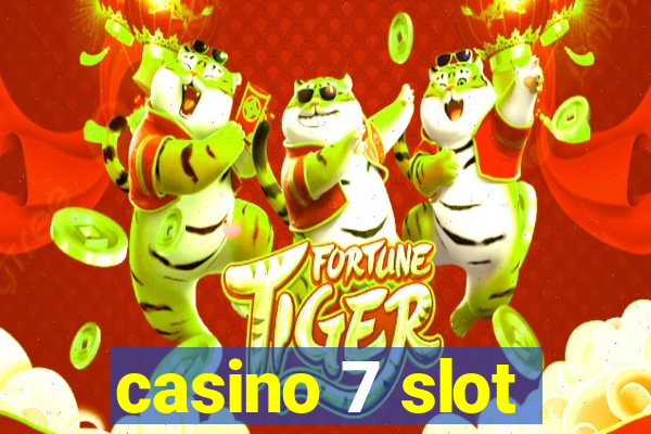 casino 7 slot