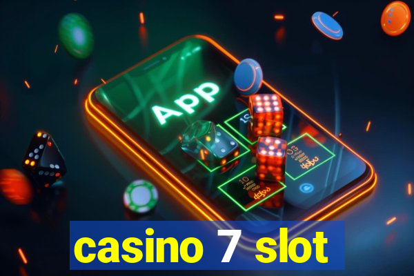 casino 7 slot