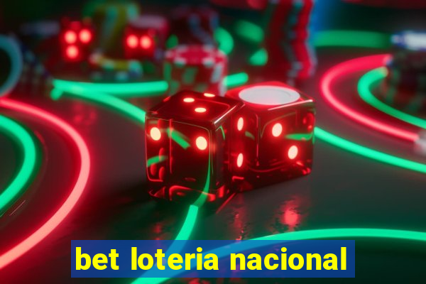 bet loteria nacional