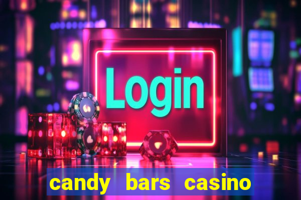 candy bars casino online casinos