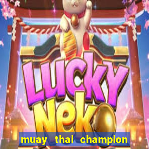 muay thai champion slot demo