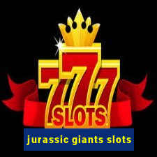 jurassic giants slots