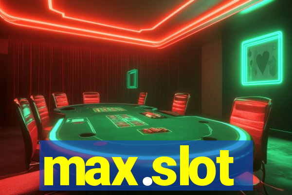 max.slot