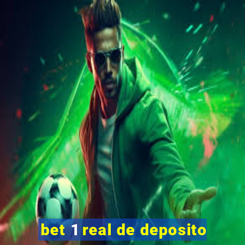 bet 1 real de deposito