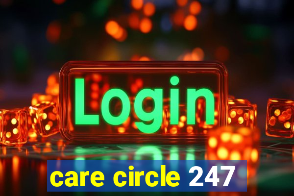 care circle 247