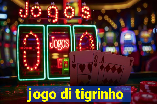 jogo di tigrinho