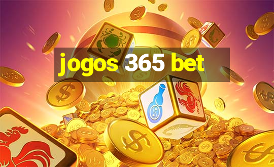 jogos 365 bet