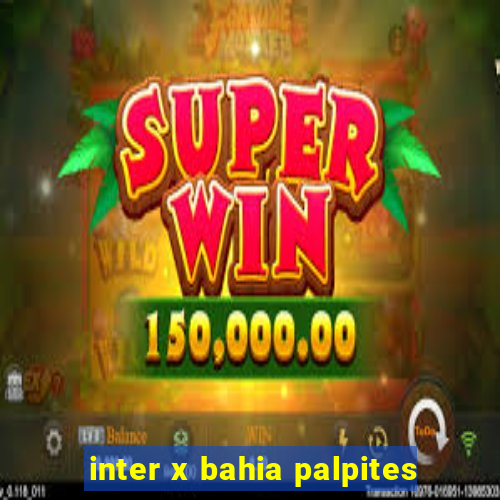 inter x bahia palpites