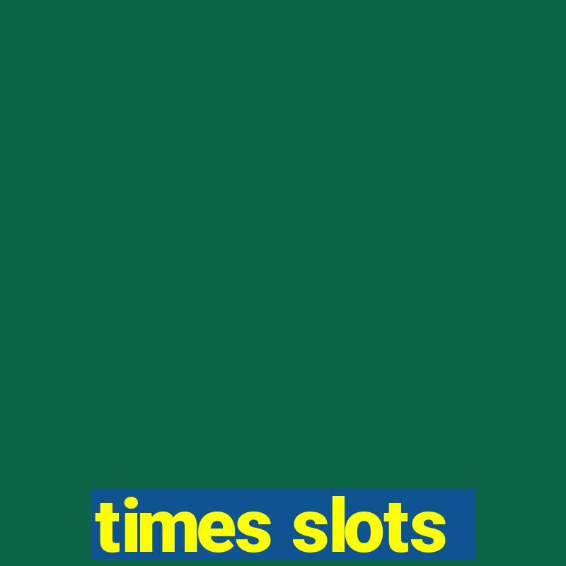 times slots