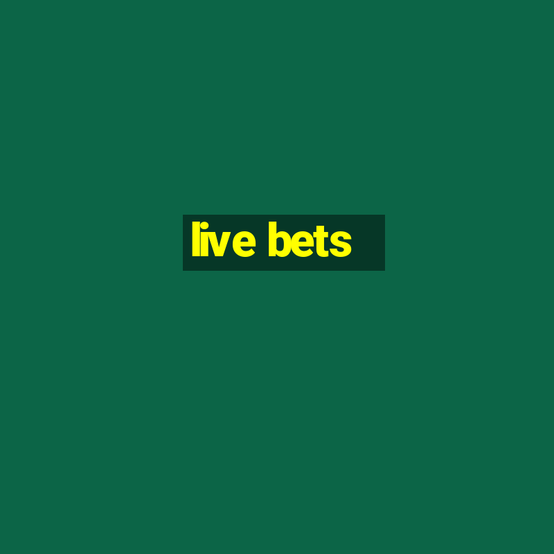 live bets