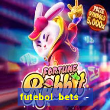 futebol bets - apostas com você